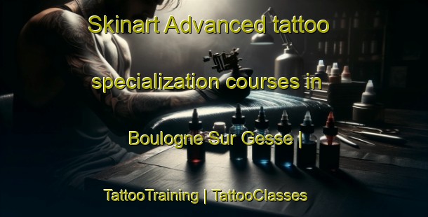 Skinart Advanced tattoo specialization courses in Boulogne Sur Gesse | TattooTraining | TattooClasses | SkinartTraining-France